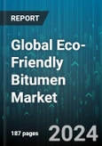 Global Eco-Friendly Bitumen Market by Source (Bio-Based Bitumen, Recycled Bitumen), Grade (Oxidized Bitumen, Paving Grade Bitumen), Application - Forecast 2024-2030- Product Image