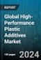 Global High-Performance Plastic Additives Market by Material (Fluoropolymers, Liquid Crystal Polymers, Polyamides), Type (Flame Retardants, Impact Modifiers, Plasticizers), Function, Application - Forecast 2024-2030 - Product Image