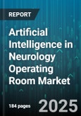 Artificial Intelligence in Neurology Operating Room Market by Component, Application, End User, Technology, Deployment, Surgery Type, Anatomy Target - Global Forecast to 2030- Product Image