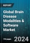 Global Brain Disease Modalities & Software Market by Product (Brain Analysis Software, Brain Imaging Modalities), Patient Type (Adults, Infants, Pediatrics), Indication - Forecast 2024-2030 - Product Image