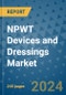 NPWT Devices and Dressings Market - Global Industry Analysis, Size, Share, Growth, Trends, and Forecast 2031 - By Product, Technology, Grade, Application, End-user, Region: (North America, Europe, Asia Pacific, Latin America and Middle East and Africa) - Product Image