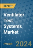 Ventilator Test Systems Market - Global Industry Analysis, Size, Share, Growth, Trends, and Forecast 2031 - By Product, Technology, Grade, Application, End-user, Region: (North America, Europe, Asia Pacific, Latin America and Middle East and Africa)- Product Image