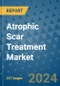 Atrophic Scar Treatment Market - Global Industry Analysis, Size, Share, Growth, Trends, and Forecast 2031 - By Product, Technology, Grade, Application, End-user, Region: (North America, Europe, Asia Pacific, Latin America and Middle East and Africa) - Product Thumbnail Image