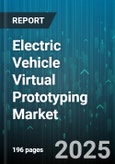 Electric Vehicle Virtual Prototyping Market by Application, Technology, Vehicle Type, Component, Deployment Mode, End User - Global Forecast to 2030- Product Image