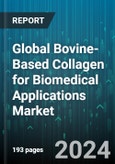 Global Bovine-Based Collagen for Biomedical Applications Market by Type (Type I, Type III), Application (Bone Graft Substitutes, Cartilage Repairs, Collagen-based Scaffolds), End-user - Forecast 2024-2030- Product Image