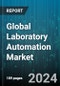 Global Laboratory Automation Market by Product (Analyzers, Automated Liquid Handlers, Automated Plate Handlers), Component (Assays, Autoanalyzer, Closed Automation), Software, Application - Forecast 2024-2030 - Product Thumbnail Image