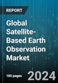 Global Satellite-Based Earth Observation Market by Product Type (EO Data, Value-Added Services), Satellite Orbit (Geostationary Orbit, Low Earth Orbit, Medium Earth Orbit), End-Use - Forecast 2024-2030- Product Image