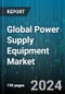 Global Power Supply Equipment Market by Type (AC-DC Power Supply, DC-DC Power Supply), Output Power (300 Watts and Below, 300 - 999 Watts, More Than 1,000 Watts), Vertical - Forecast 2024-2030 - Product Thumbnail Image