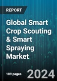 Global Smart Crop Scouting & Smart Spraying Market by Product (Equipment, Software), Sprayer Types (Drone Sprayers, Robotic Sprayers, Tractor Mounted & Self-Propelled Sprayers) - Forecast 2024-2030- Product Image
