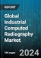 Global Industrial Computed Radiography Market by Components (Hardware, Services, Software), Deployment Modes (Cloud-Based, On-Premises), End-Use Industries - Forecast 2024-2030 - Product Thumbnail Image