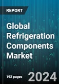 Global Refrigeration Components Market by Component (Compressors, Condensers, Controls), Distribution Channel (Offline, Online), Application - Forecast 2024-2030- Product Image