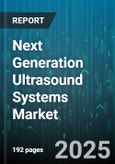 Next Generation Ultrasound Systems Market by System Type, End User, Technology, Application - Global Forecast to 2030- Product Image
