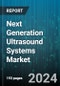 Next Generation Ultrasound Systems Market by Product, End User - Global Forecast 2025-2030 - Product Thumbnail Image