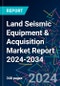 Land Seismic Equipment & Acquisition Market Report 2024-2034 - Product Thumbnail Image