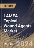 LAMEA Topical Wound Agents Market Size, Share & Trends Analysis Report By End-use (Hospitals, Clinics, and Others), By Application (Chronic Wounds and Acute Wounds), By Product (Creams, Gels, Sprays, and Others), By Country and Growth Forecast, 2023 - 2030- Product Image
