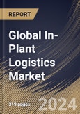 Global In-Plant Logistics Market Size, Share & Trends Analysis Report By Location (Assembly/Production Lines, Storage Facilities, Packaging Workstations, and Others), By Product, By Application, By Regional Outlook and Forecast, 2023 - 2030- Product Image