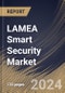 LAMEA Smart Security Market Size, Share & Trends Analysis Report By Country and Growth Forecast, 2023 - 2030 - Product Image