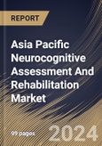 Asia Pacific Neurocognitive Assessment And Rehabilitation Market Size, Share & Trends Analysis Report By Component (Neurorehabilitation Therapy, and Neurocognitive Assessment Testing), By Providers, By Country and Growth Forecast, 2023 - 2030- Product Image