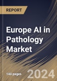 Europe AI in Pathology Market Size, Share & Trends Analysis Report By Neural Network, By Application (Drug Discovery, Disease Diagnosis & Prognosis, Clinical Workflow, and Others), By End User, By Component, By Country and Growth Forecast, 2023 - 2030- Product Image