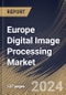 Europe Digital Image Processing Market Size, Share & Trends Analysis Report By Application (Object Recognition, Vision Analytics, Visual Product Search, and Others), By Component (Software, and Services), By End-use, By Country and Growth Forecast, 2023 - 2030 - Product Thumbnail Image