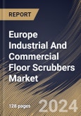 Europe Industrial And Commercial Floor Scrubbers Market Size, Share & Trends Analysis Report By Type (Walk-behind Scrubbers, Ride-on Scrubbers, and Robotics Scrubbers), By End-use, By Country and Growth Forecast, 2023 - 2030- Product Image