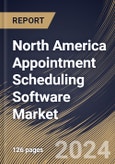 North America Appointment Scheduling Software Market Size, Share & Trends Analysis Report By Deployment, By Organization Size (Large Enterprises, and Small & Medium Enterprises), By Solution, By Industry, By Country and Growth Forecast, 2023 - 2030- Product Image