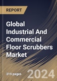 Global Industrial And Commercial Floor Scrubbers Market Size, Share & Trends Analysis Report By Type (Walk-behind Scrubbers, Ride-on Scrubbers, and Robotics Scrubbers), By End-use, By Regional Outlook and Forecast, 2023 - 2030- Product Image