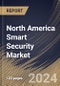 North America Smart Security Market Size, Share & Trends Analysis Report By Country and Growth Forecast, 2023 - 2030 - Product Image