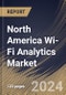 North America Wi-Fi Analytics Market Size, Share & Trends Analysis Report By Component, By Type (Wi-Fi Presence Analytics, Wi-Fi Marketing Analytics, and Wi-Fi Advertising Analytics), By Deployment, By End-use, By Country and Growth Forecast, 2023 - 2030 - Product Image