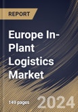 Europe In-Plant Logistics Market Size, Share & Trends Analysis Report By Location (Assembly/Production Lines, Storage Facilities, Packaging Workstations, and Others), By Product, By Application, By Country and Growth Forecast, 2023 - 2030- Product Image