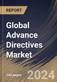 Global Advance Directives Market Size, Share & Trends Analysis Report By Component, By End User, By Demographics (Elderly Population (65 yrs & above), Middle Aged (40-64 yrs), and Young Adults (18-39 yrs)), By Regional Outlook and Forecast, 2023 - 2030- Product Image
