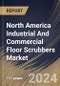 North America Industrial And Commercial Floor Scrubbers Market Size, Share & Trends Analysis Report By Type (Walk-behind Scrubbers, Ride-on Scrubbers, and Robotics Scrubbers), By End-use, By Country and Growth Forecast, 2023 - 2030 - Product Image