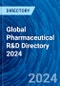 Global Pharmaceutical R&D Directory 2024 - Product Image