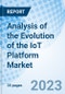 Analysis of the Evolution of the IoT Platform Market - Product Image
