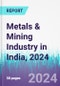 Metals & Mining Industry in India, 2024 - Product Thumbnail Image