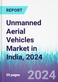 Unmanned Aerial Vehicles Market in India, 2024- Product Image