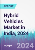 Hybrid Vehicles Market in India, 2024- Product Image