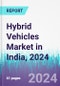 Hybrid Vehicles Market in India, 2024 - Product Image