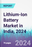 Lithium-Ion Battery Market in India, 2024- Product Image