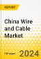 China Wire and Cable Market: Focus on Application, Product, and Voltage - Analysis and Forecast, 2023-2032 - Product Thumbnail Image