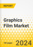 Graphics Film Market: A Global and Regional Analysis, 2023-2033- Product Image