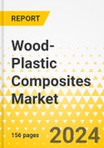 Wood-Plastic Composites Market: A Global and Regional Analysis, 2023-2033- Product Image