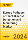 Europe Pathogen or Plant Disease Detection and Monitoring Market: Analysis and Forecast, 2023-2028- Product Image