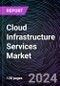 Cloud Infrastructure Services Market by Services, By Deployment, By Verticals, And By Region, Regional Outlook - Global Forecast up to 2030 - Product Thumbnail Image