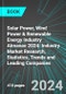 Solar Power, Wind Power & Renewable Energy Industry Almanac 2024: Industry Market Research, Statistics, Trends and Leading Companies - Product Image