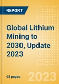 Global Lithium Mining to 2030, Update 2023- Product Image