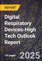 2025 Global Forecast for Digital Respiratory Devices (2026-2031 Outlook)-High Tech Outlook Report - Product Image