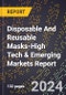 2024 Global Forecast for Disposable And Reusable Masks (2025-2030 Outlook)-High Tech & Emerging Markets Report - Product Image