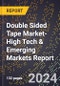 2024 Global Forecast for Double Sided Tape Market (2025-2030 Outlook)-High Tech & Emerging Markets Report - Product Image