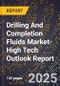 2025 Global Forecast for Drilling And Completion Fluids Market (2026-2031 Outlook)-High Tech Outlook Report - Product Image